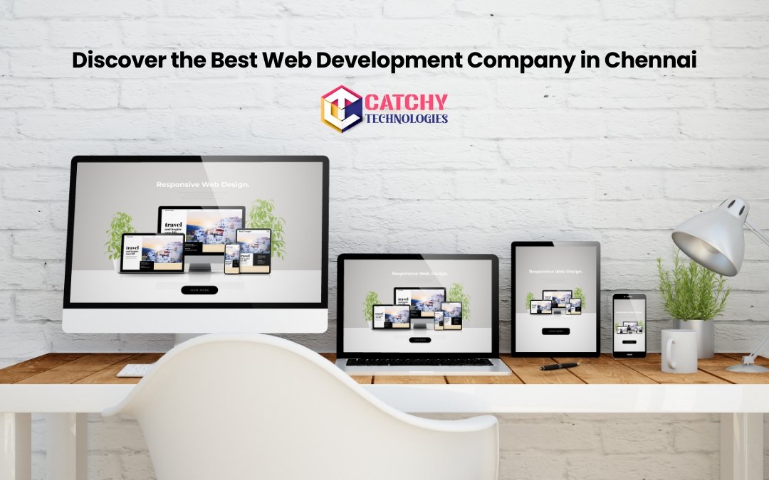 Unleashing the Power of Web Development: Discover the Best Web Development Company in Chennai